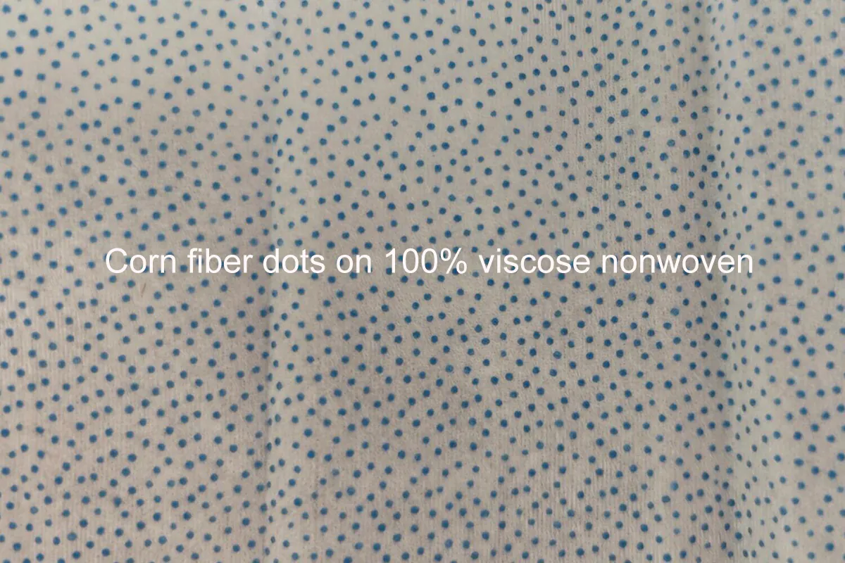 Corn fiber dots on 100 viscose nonwoven cloth